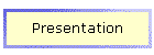 Presentation